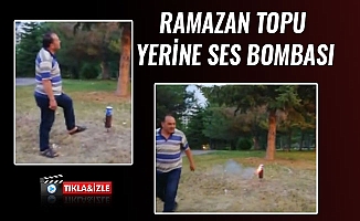 RAMAZAN TOPU YERİNE SES BOMBASI