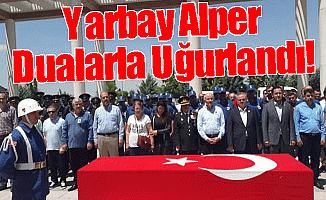 Yarbay Alper Dualarla Uğurlandı