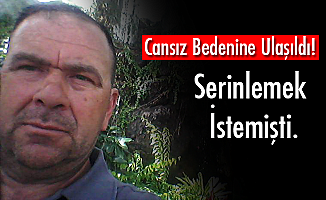 Cansız Bedenine Ulaşıldı!