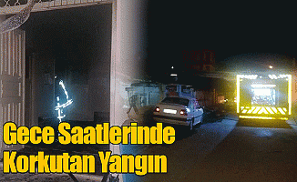 Gece Saatlerinde Korkutan Yangın