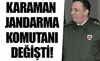 Karaman Jandarma Komutanı Değişti!