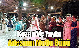 Kozan ve Yayla Ailesinin Mutlu günü