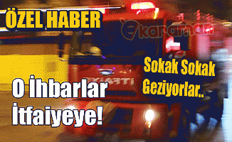 Asılsız İhbarlar Devam Ediyor!