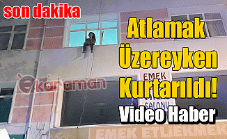 Atlamak Üzereyken Kurtarıldı!