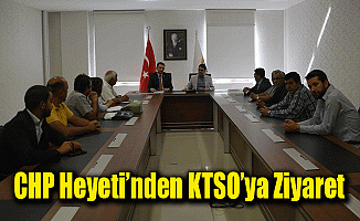 CHP Heyeti'nden KTSO'ya Ziyaret