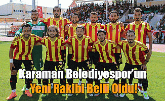 Karaman Belediyespor'un Yeni Rakibi Belli Oldu!