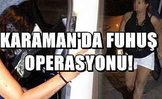 Karaman'da Fuhuş Operasyonu