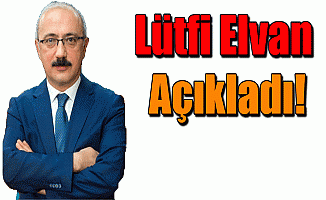 Lütfi Elvan Açıkladı!