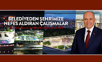 BELEDİYEDEN ŞEHRİMİZE NEFES ALDIRAN ÇALIŞMALAR