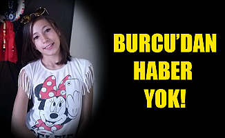 BURCU’DAN HABER YOK!