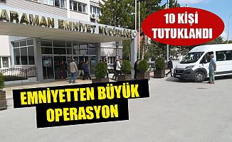 EMNİYETTEN BÜYÜK OPERASYON