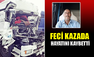 FECİ KAZADA HAYATINI KAYBETTİ