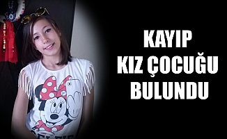 KAYIP KIZ ÇOCUĞU BULUNDU