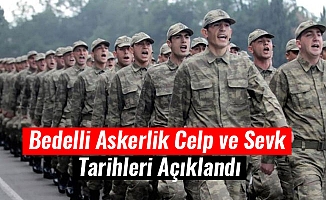 Bedelli Askerlik Celp ve Sevk Tarihleri Açıklandı