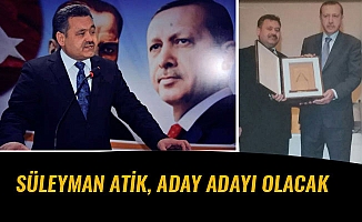 SÜLEYMAN ATİK, ADAY ADAYI OLACAK