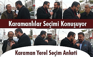 Karamanlılar Seçimi Konuşuyor - Karaman Yerel Seçim Anketi