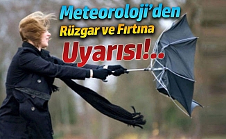 Meteorolojiden Son Dakika Kuvvetli Rüzgar ve Fırtına Uyarısı!