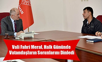 Vali Fahri Meral, Halk Gününde Vatandaşların Sorunlarını Dinledi