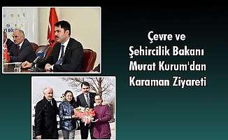 Çevre ve Şehircilik Bakanı Murat Kurum'dan Karaman Ziyareti