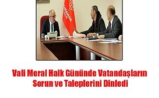 Vali Meral Halk Gününde Vatandaşların Sorun ve Taleplerini Dinledi