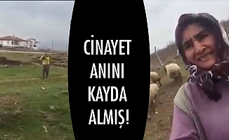 CİNAYET ANINI KAYDA ALMIŞ!