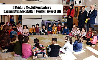 İl Müdürü Mevlüt Kuntoğlu ve Başmüfettiş Macit Altun Okulları Ziyaret Etti