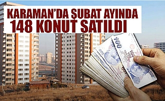 KARAMAN’DA ŞUBAT AYINDA 148 KONUT SATILDI