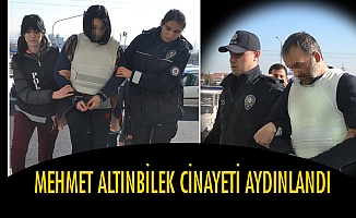 MEHMET ALTINBİLEK CİNAYETİ AYDINLANDI