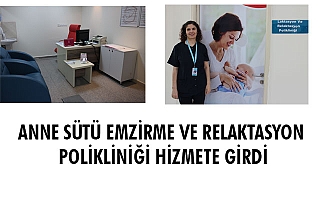 ANNE SÜTÜ EMZİRME VE RELAKTASYON POLİKLİNİĞİ HİZMETE GİRDİ