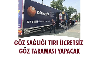 GÖZ SAĞLIĞI TIRI ÜCRETSİZ GÖZ TARAMASI YAPACAK