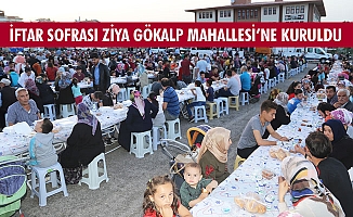 İFTAR SOFRASI ZİYA GÖKALP MAHALLESİ’NE KURULDU