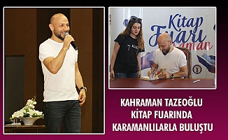 KAHRAMAN TAZEOĞLU KİTAP FUARINDA KARAMANLILARLA BULUŞTU