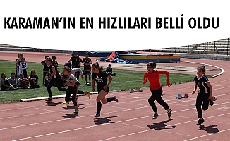 KARAMAN’IN EN HIZLILARI BELLİ OLDU