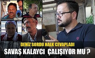 DENİZ SORUYOR - SAVAŞ KALAYCI ÇALIŞIYOR MU? BELEDİYEDEN BEKLENTİNİ NE ?