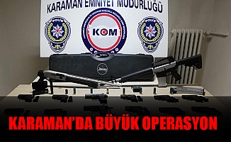 Karaman'da Büyük Operasyon