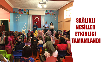 SAĞLIKLI NESİLLER ETKİNLİĞİ TAMAMLANDI