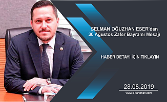 SELMAN OĞUZHAN ESER’den 30 Ağustos Zafer Bayramı Mesajı