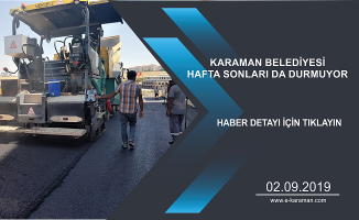 KARAMAN BELEDİYESİ HAFTA SONLARI DA DURMUYOR