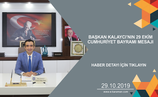 BAŞKAN KALAYCI’NIN 29 EKİM CUMHURİYET BAYRAMI MESAJI