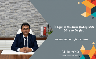 İl Millî Eğitim Müdürü Mehmet Çalışkan’ın Göreve Başlama Mesajı