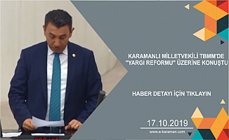 KARAMANLI MİLLETVEKİLİ TBMM'DE "YARGI REFORMU" ÜZERİNE KONUŞTU