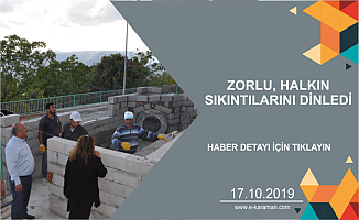 ZORLU, HALKIN SIKINTILARINI DİNLEDİ