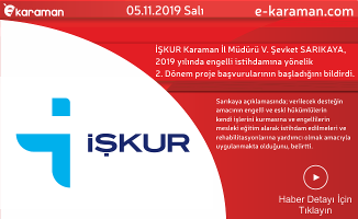 İŞKUR Karaman İl Müdürü V. Şevket SARIKAYA, 2019 yılında engelli istihdamına yönelik 2. Dönem proje başvurularının başladığını bildirdi.