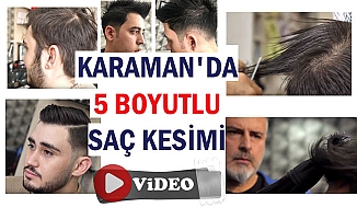 KARAMAN’IN MİLLİ KUAFÖRÜNDEN 5 BOYUTLU SAÇ KESİMİ 