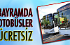Karaman'da bayram günleri otobüsler ücretsiz olacak