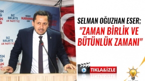 Ak Parti Karaman 2. Sıra Milletvekili Adayı Selman Oğuzhan Eser