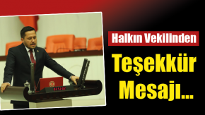 Halkın Vekilinden Teşekkür Mesajı…